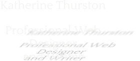 Katherine Thurston Professional Web Designer and Writer
